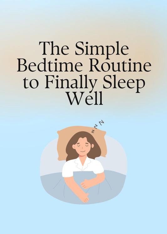 The Simple Bedtime Routine to Finally Sleep Well